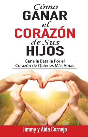 Image of Cómo Ganar el Corazón de sus Hijos