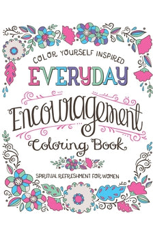 Spiritual Refreshment for Women: Everyday Encouragement Coloring Book (Color Yourself Inspired)