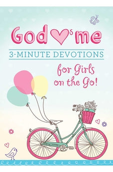 God Hearts Me: 3-Minute Devotions for Girls on the Go!