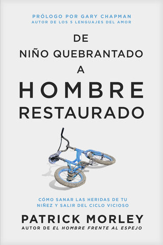 Image of De Niño Quebrantado a Hombre Restaurado