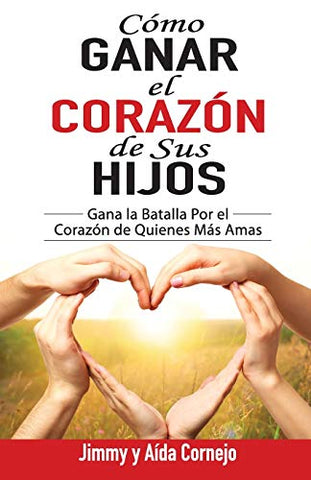 Image of Cómo Ganar el Corazón de sus Hijos