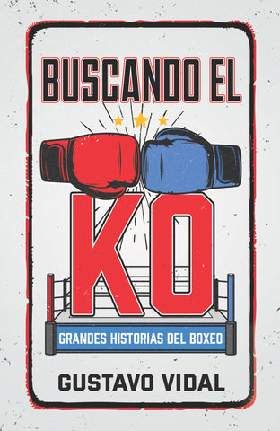 Image of Buscando el KO: Grandes Historias del Boxeo