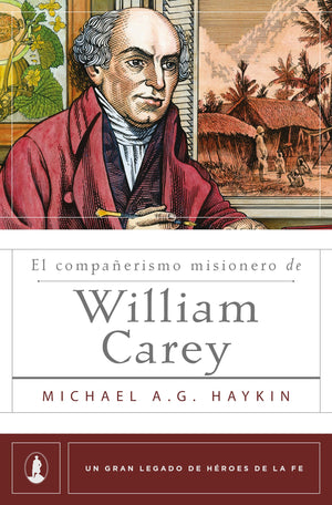 El Compañerismo Misionero de William Carey