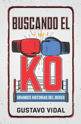 Image of Buscando el KO: Grandes Historias del Boxeo