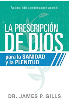 Image of La Prescripción de Dios para la Sanidad y la Plenitud
