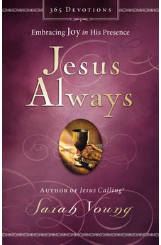 Jesus Always, Padded Hardcover, with Scripture References: Embracing Joy in His Presence (a 365-Day Devotional)