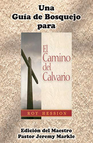 Una Guía de Bosquejo para "El Camino del Calvario"