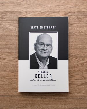 Timothy Keller sobre la Vida Cristiana