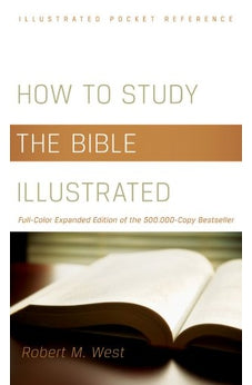 How to Study the Bible Illustrated: Full-Color Expanded Edition of the 700,000-Copy Bestseller (Illustrated Pocket Reference)