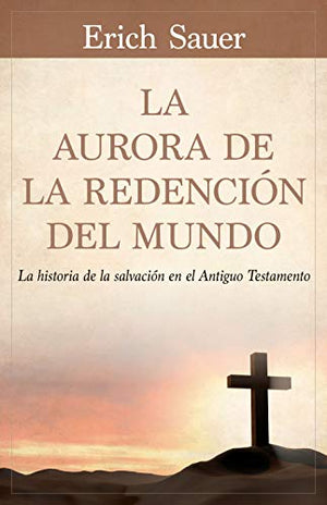 La Aurora de la Redención del Mundo