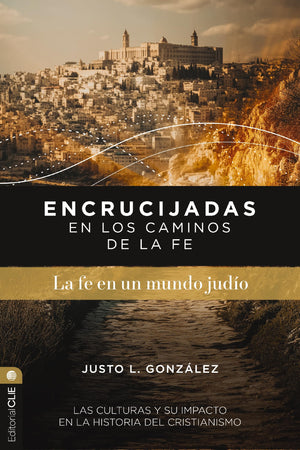 Encrucijadas en los Caminos de la Fe: La Fe en un Mundo Judío
