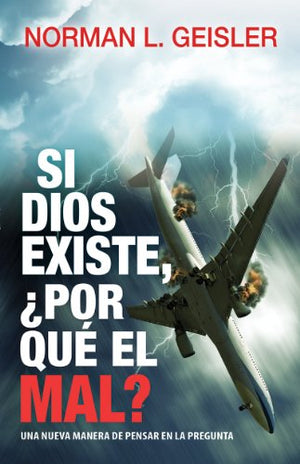 Si Dios Existe ¿Por Qué el Mal?