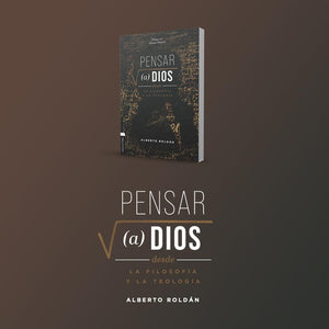 Pensar a Dios Desde la Filosofía y la Teología