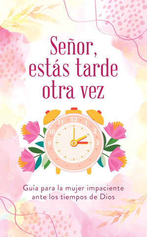 Señor, Estás Tarde Otra Vez