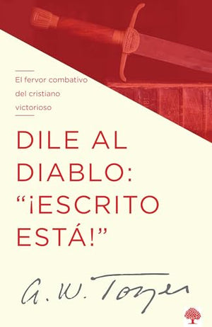 Dile al Diablo: "¡Escrito Está!"