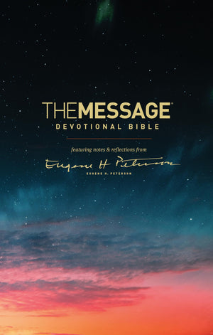 MESSAGE Bible Devotional Bible (Hardcover): Featuring Notes and Reflections from Eugene H. Peterson