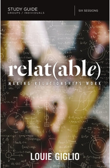 Relatable Bible Study Guide: Making Relationships Work