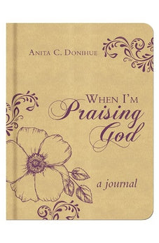 When I'm Praising God: A Journal