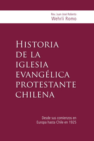 Historia de la Iglesia Evangélica Protestante Chilena