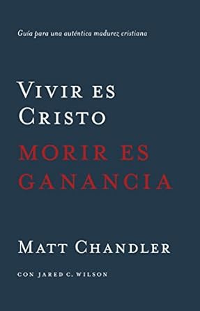 Vivir Es Cristo Morir Es Ganancia