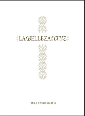 La Belleza de la Cruz: Estudio Bíblico
