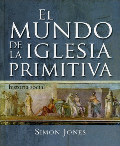Image of El Mundo de la Iglesia Primitiva