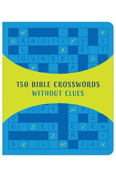 150 Bible Crosswords without Clues: A New Twist on a Classic Favorite!