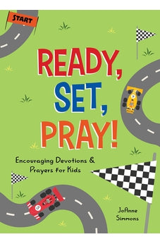 Ready, Set, Pray!: Encouraging Devotions and Prayers for Kids