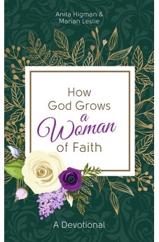 How God Grows a Woman of Faith: A Devotional