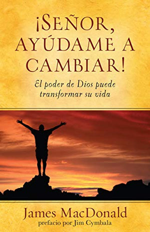 Señor Ayúdame a Cambiar!