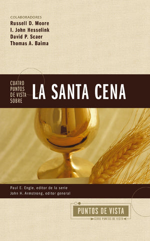 Cuatro Puntos de Vista sobre la Santa Cena