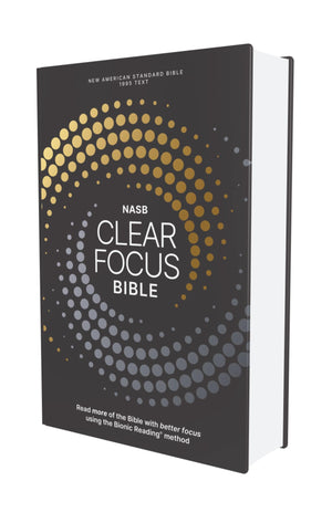 NASB, Clear Focus Bible, Hardcover, Charcoal/Gold, 1995 Text: Read more of the Bible with better focus using the Bionic Reading Method