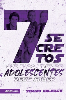 7 Secretos Que Todo Líder de Adolescentes debe Saber