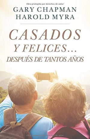 Casados y Felices. Después de Tantos Años