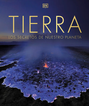 Tierra los Secretos de Nuestro Planeta