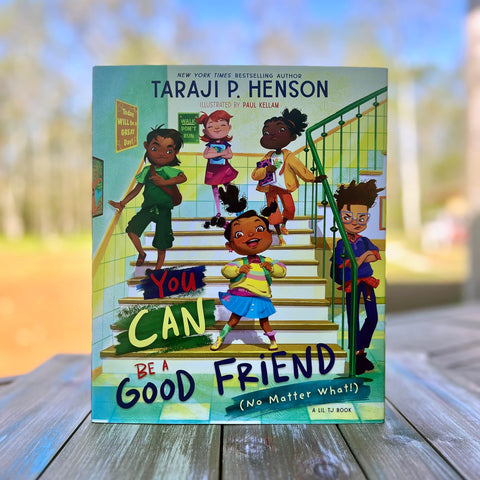 Image of YOU CAN BE A GOOD FRIEND (NO MATTER WHAT!): A LIL TJ BOOK