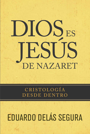 Dios es Jesús de Nazaret