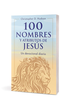 100 nombres y Atributos de Jesús: Un Devocional Diario