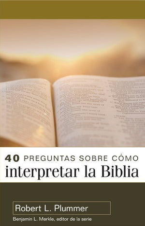 40 Preguntas Sobre Cómo Interpretar la Biblia