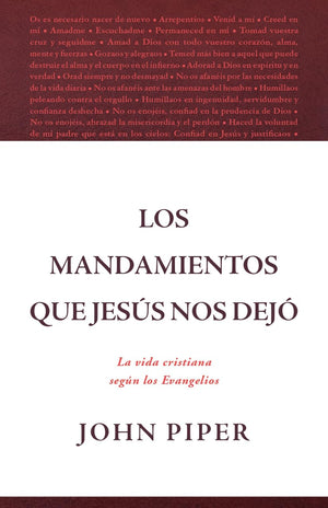 Los Mandamientos que Jesús nos Dejó: la Vida Cristiana Según los Evangelios (All That Jesus Commanded)