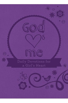 God Hearts Me: Daily Devotions for a Girl's Heart