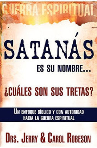 Image of Satanás Es Su Nombre... ¿Cuáles Son Sus Tretas?