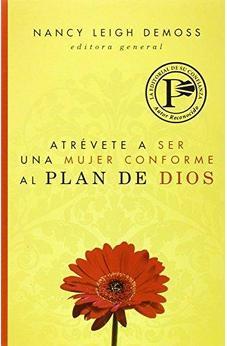 Atrévete a Ser una Mujer Conforme al Plan de Dios