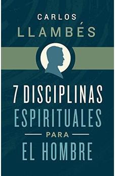 7 Disciplinas Espírituales para el Hombre