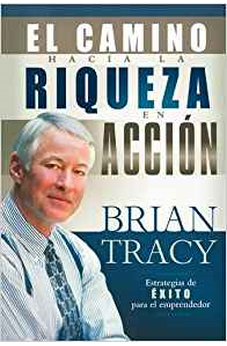 El Camino Hacia la Riqueza en Acción