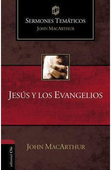 Jesús y los Evangelios Sermones Tematicos MacArthur