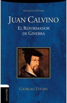 Juan Calvino: El Reformador de Ginebra