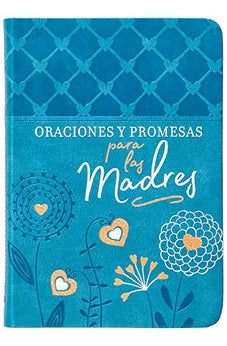 Oraciónes y Promesas para las Madres