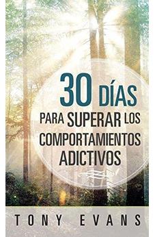 30 Días para Superar los Comportamientos Adictivos