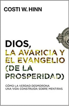Dios la Avaricia y el Evangelio de la Prosperidad